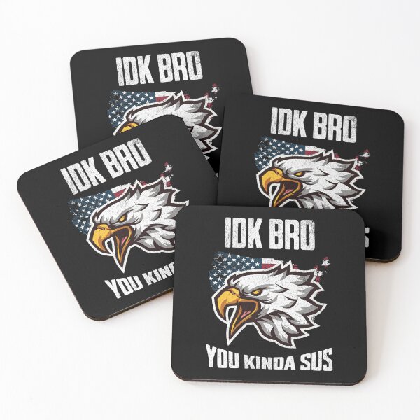 Item preview, IDK Bro You Kinda Sus Patriotic Art designed and sold by MumMadeDesigns.