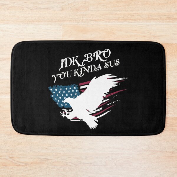 Item preview, American IDK Bro You Kinda Sus Patriotic  designed and sold by MumMadeDesigns.