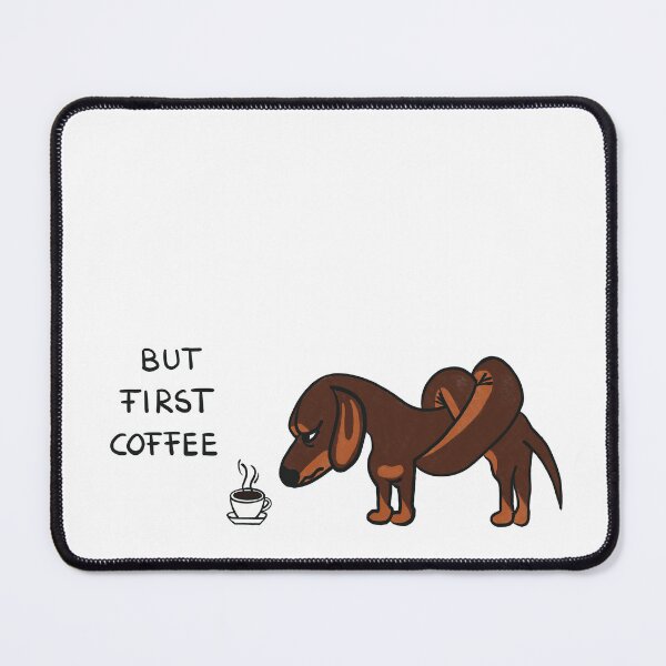 Item preview, Dachshund but first coffee designed and sold by Esibeh.