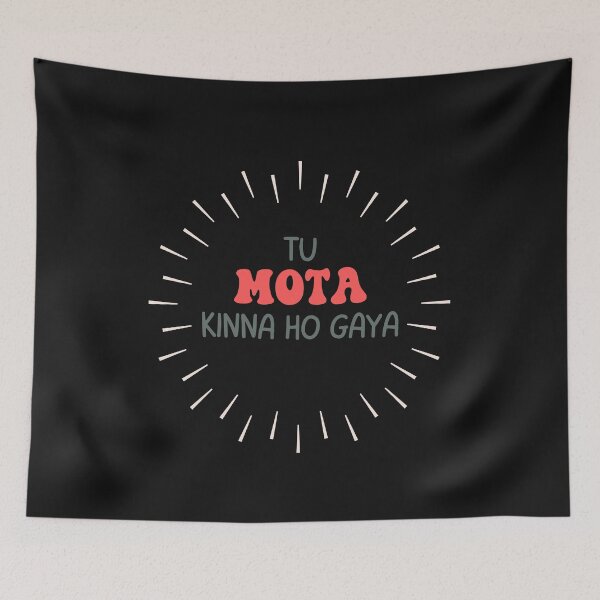 Item preview, Tu Mota Kinna Ho Gaya, Indian, Pakistani, India Lover designed and sold by vibeytrendy.