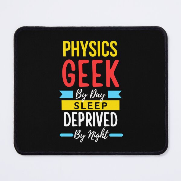 Item preview, Physics geek by day sleep deprived by night designed and sold by annoying-shirts.