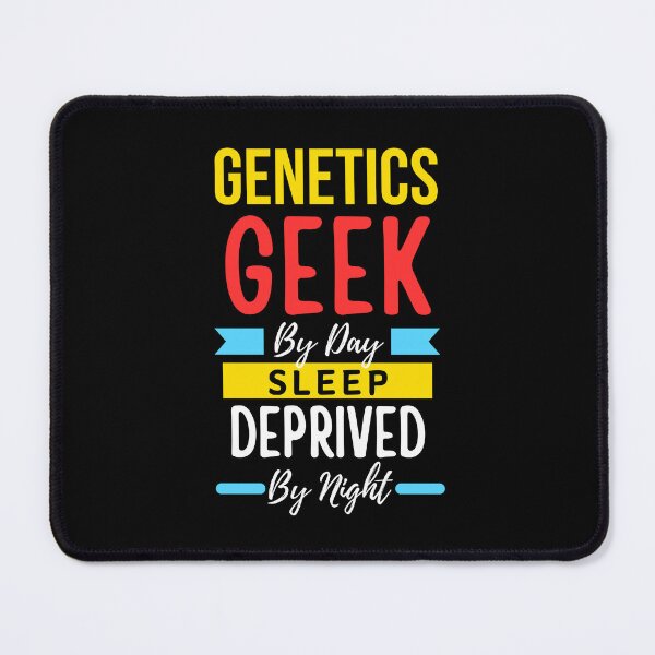 Item preview, Genetics geek by day sleep deprived by night designed and sold by annoying-shirts.