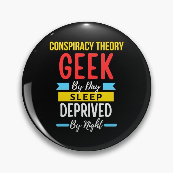 Item preview, Conspiracy Theory geek by day sleep deprived by night designed and sold by annoying-shirts.