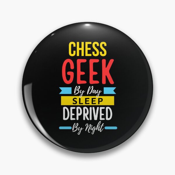 Item preview, Chess geek by day sleep deprived by night designed and sold by annoying-shirts.