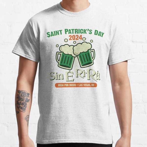 Sin E Ri Ra St Patricks Day 2024 Classic T-Shirt