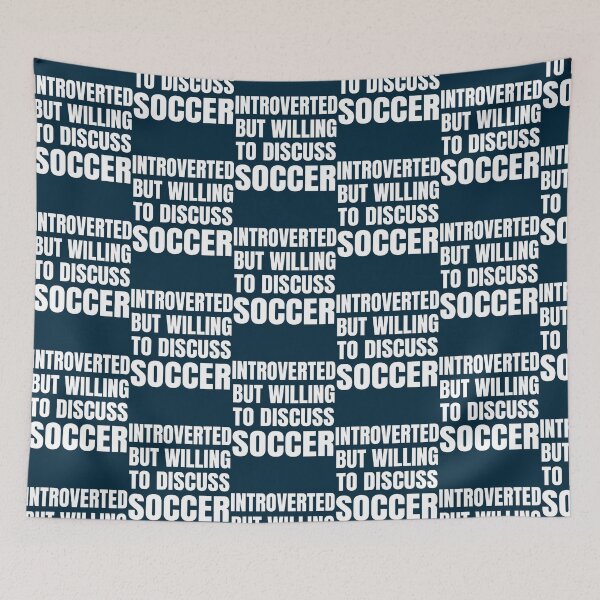 Item preview, Introverted but willing to discuss soccer designed and sold by lucyholmeser.