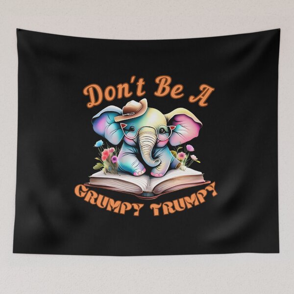 Item preview, Don't Be A Grumpy Trumpy Flower elephant designed and sold by ElephantVibes.