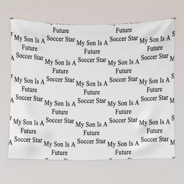 Item preview, My Son Is A Future Soccer Star designed and sold by lucyholmeser.