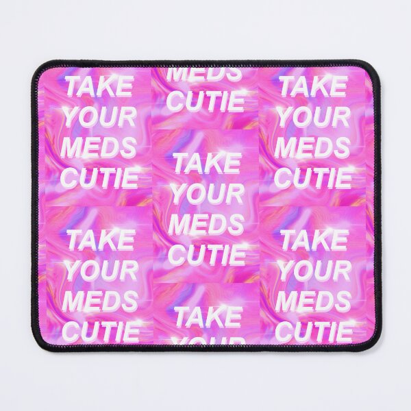 Item preview, Take your meds cutie, medication reminder designed and sold by Soft-and-Tough.