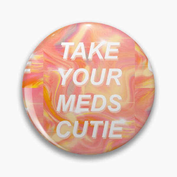 Item preview, Take your meds cutie, medication reminder designed and sold by Soft-and-Tough.