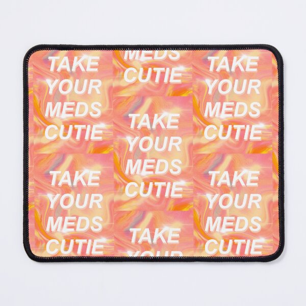 Item preview, Take your meds cutie, medication reminder designed and sold by Soft-and-Tough.