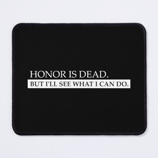 Item preview, Honor is dead. But I'll see what I can do. - White designed and sold by ONI-Creative.