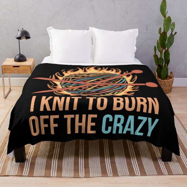 Item preview, I knit to burn off the crazy - knitting humor designed and sold by EvergreenWhimsy.