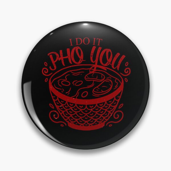 Item preview, I Do It Pho You Funny I Do It For You Vietnamese Food Pho Gear designed and sold by DynamicDesign.