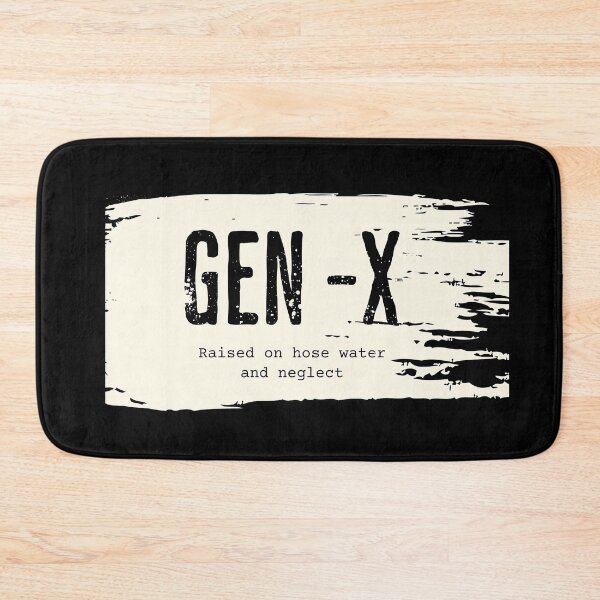 Item preview, GEN X raised on hose water and neglect Humor Generation X T-Shirt designed and sold by MAPDDesigns.