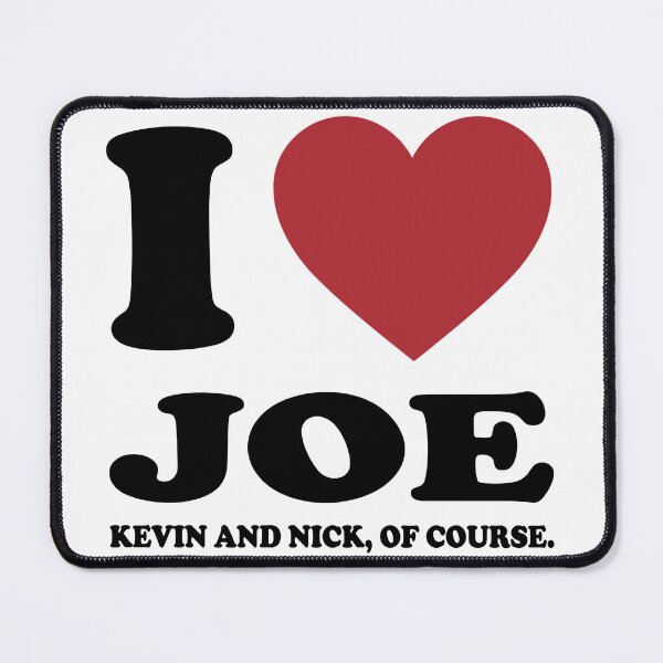 Item preview, I LOVE JOE KEVIN AND NICK, OF COURSE designed and sold by Rejiboustarts.