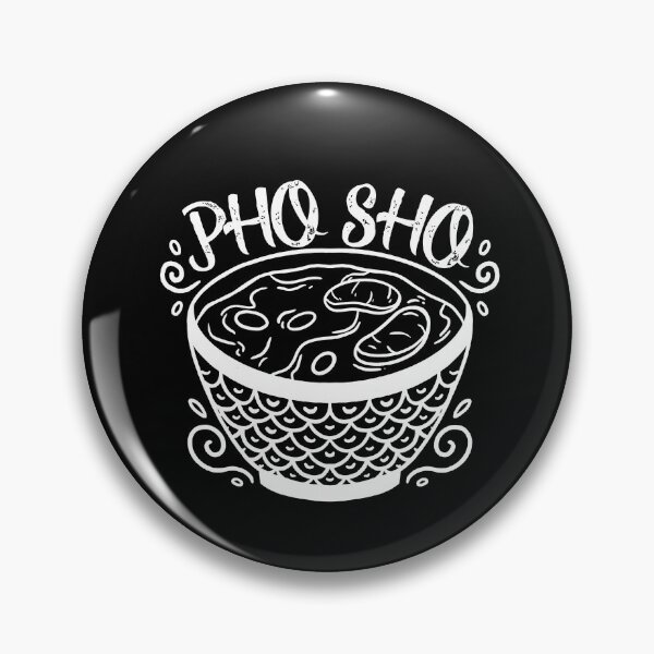 Item preview, Pho Sho Funny For Sure Pun Love Vietnamese Food Pho Gear designed and sold by DynamicDesign.