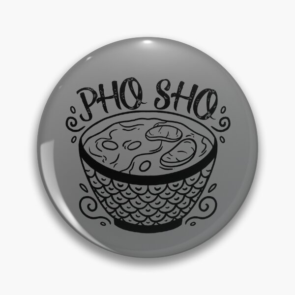 Item preview, Pho Sho Funny For Sure Pun Love Vietnamese Food Pho Gear designed and sold by DynamicDesign.