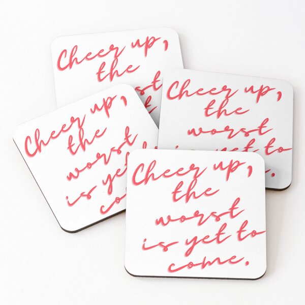 Item preview, Cheer up, the worst is yet to come. designed and sold by MarkPicasso.