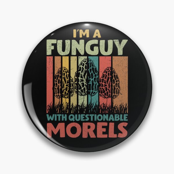 Item preview, I'm A Funguy With Questionable Morels Mushroom Morel Gear designed and sold by DynamicDesign.