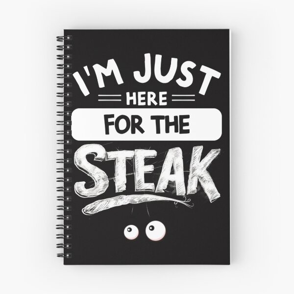 Item preview, I'm Just Here For The Steak designed and sold by skeastore.