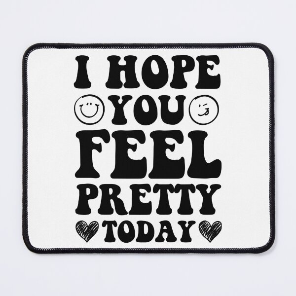 Item preview, I Hope You Feel Pretty Today designed and sold by Hairball-Pets.
