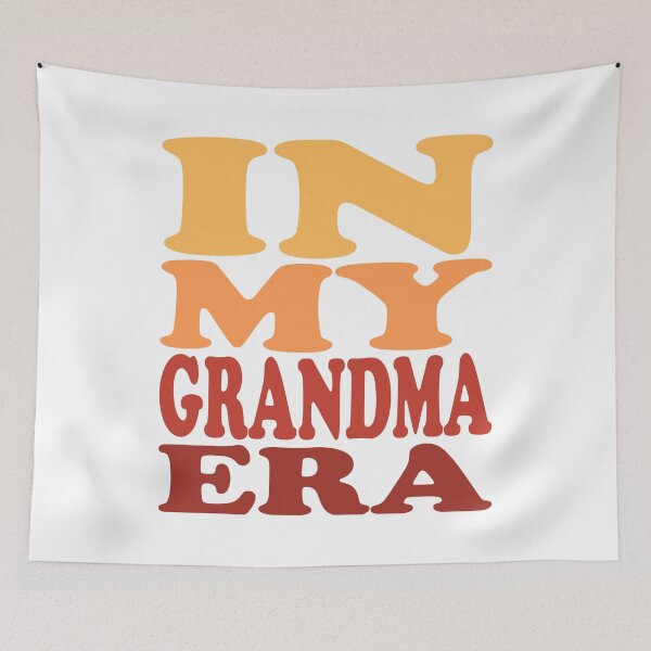 Item preview, IN MY GRANDMA ERA designed and sold by Rejiboustarts.