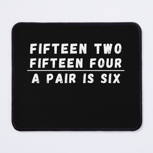 Item preview, Fifteen Two Fifteen Four a Pair is Six designed and sold by Azrora.