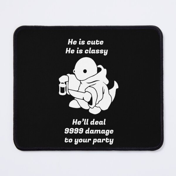 Item preview, He is cute, He is classy He'll deal 9999 damage to your party funny FF tonberry designed and sold by Japatonic Shop.