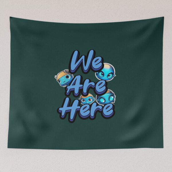 Item preview, We Are Here Blue Aliens designed and sold by TheArtOfPat.