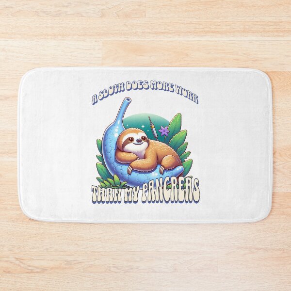Item preview, A Sloth Does More Work Than My Pancreas designed and sold by JansenGS.