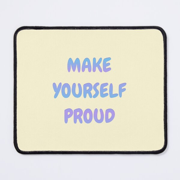 Item preview, Make Yourself Proud designed and sold by cool-kidzzz.