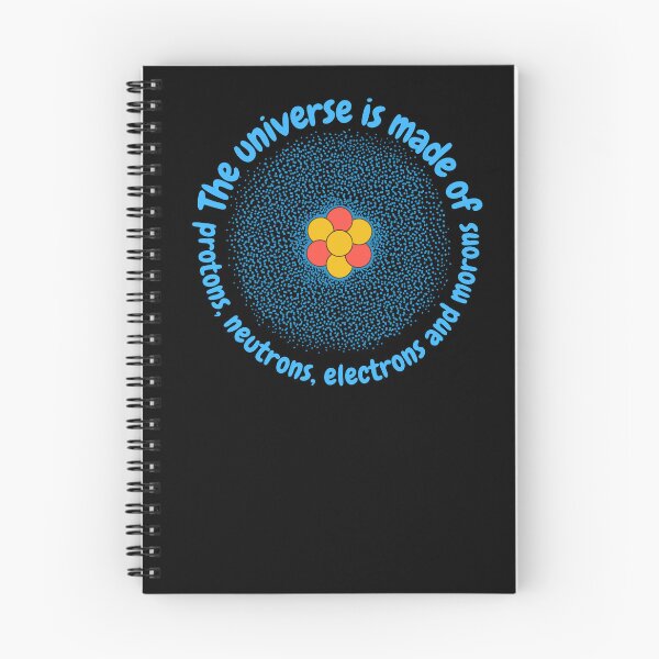 Item preview, The universe is made of protons,neutrons, electrons and morons, funny physics designed and sold by NoetherSym.