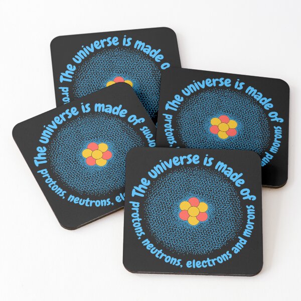 Item preview, The universe is made of protons,neutrons, electrons and morons, funny physics designed and sold by NoetherSym.