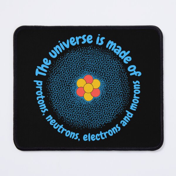 Item preview, The universe is made of protons,neutrons, electrons and morons, funny physics designed and sold by NoetherSym.