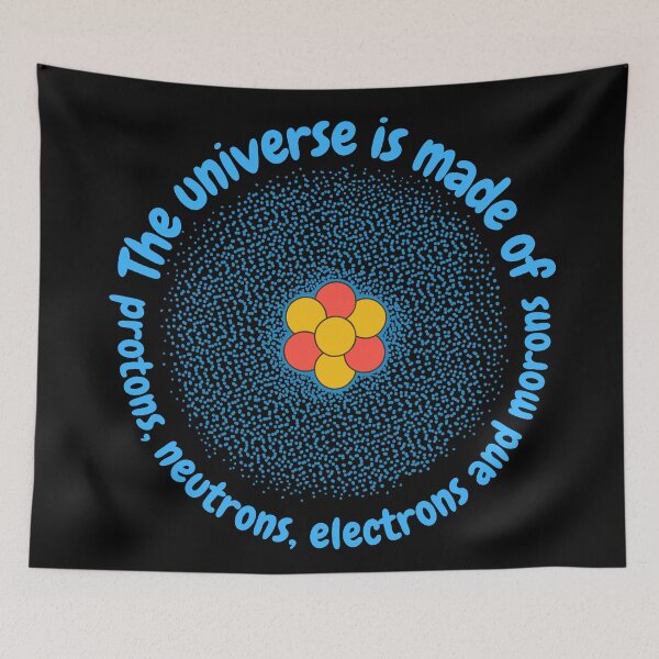 Item preview, The universe is made of protons,neutrons, electrons and morons, funny physics designed and sold by NoetherSym.