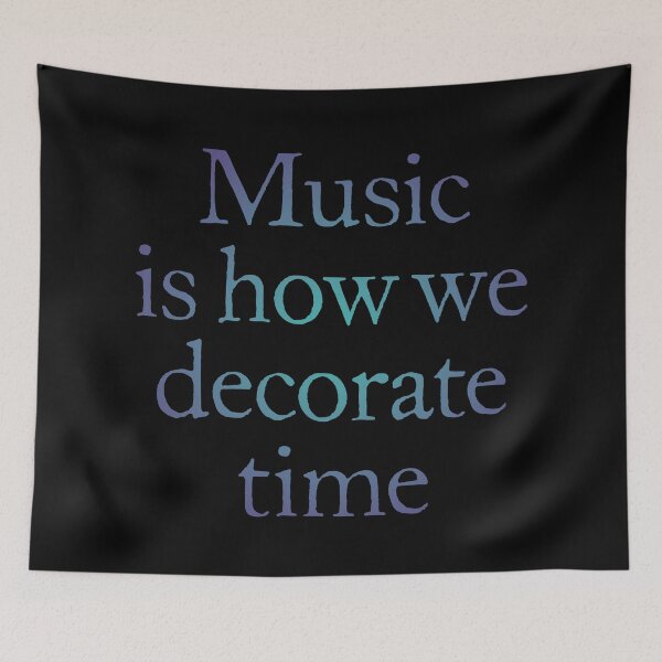 Item preview, Music is how we decorate time. v.1 designed and sold by x1brett.