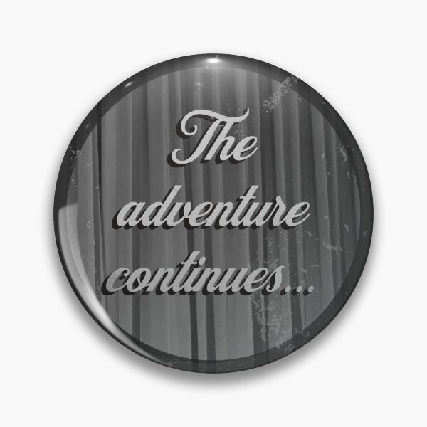 Item preview, The Adventure Continues... Curtain End Message designed and sold by CyberWindow.