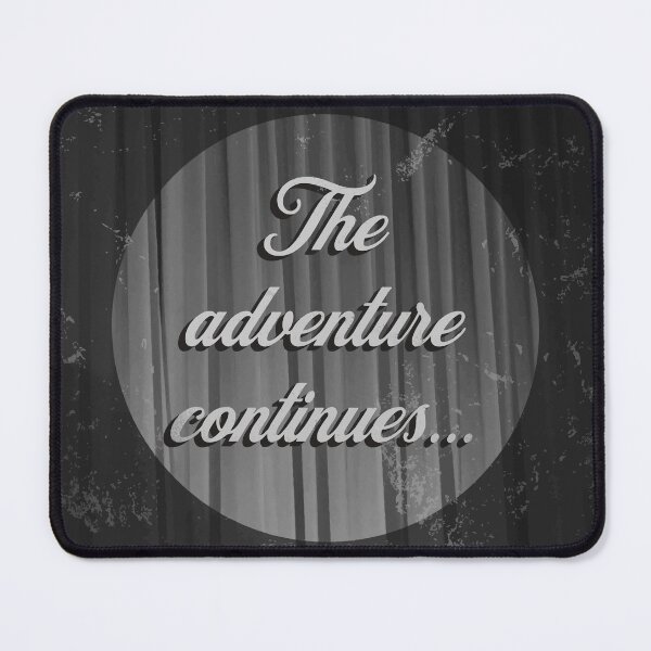Item preview, The Adventure Continues... Curtain End Message designed and sold by CyberWindow.