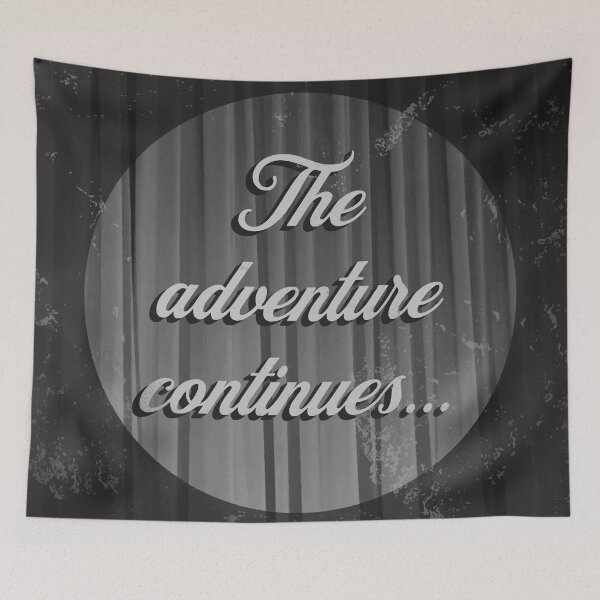 Item preview, The Adventure Continues... Curtain End Message designed and sold by CyberWindow.