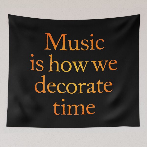 Item preview, Music is how we decorate time. v.3 designed and sold by x1brett.