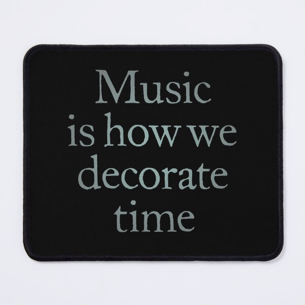 Item preview, Music is how we decorate time. v.4 designed and sold by x1brett.