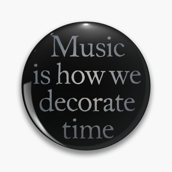 Item preview, Music is how we decorate time. v.7 designed and sold by x1brett.