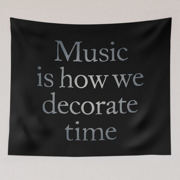 Item preview, Music is how we decorate time. v.7 designed and sold by x1brett.