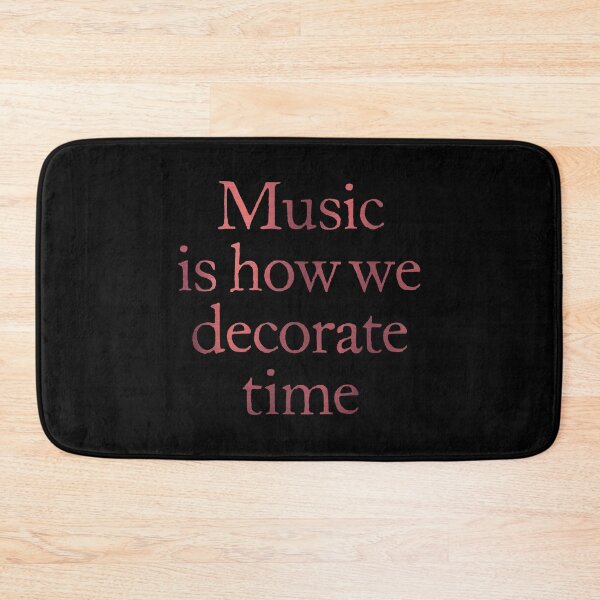 Item preview, Music is how we decorate time. v.8 designed and sold by x1brett.