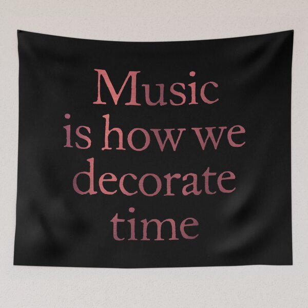 Item preview, Music is how we decorate time. v.8 designed and sold by x1brett.
