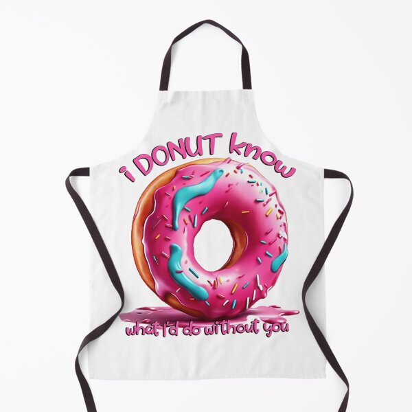 Item preview, I DONUT KNOW WHAT I’D DO WITHOUT YOU designed and sold by likbatonboot.