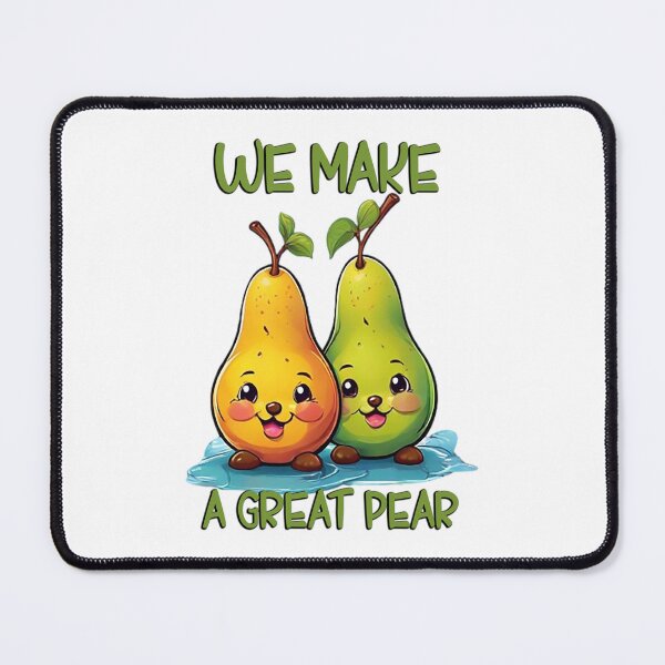 Item preview, WE MAKE A GREAT PEAR designed and sold by likbatonboot.