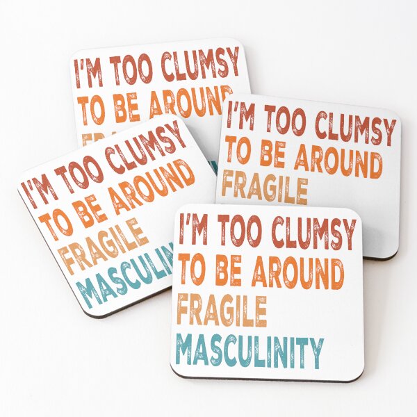 Item preview, Too Clumsy To Be Around Fragile Masculinity designed and sold by Angry Swan Designs.