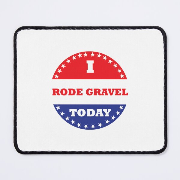 Item preview, I Rode Gravel Today designed and sold by Esskay Designs.